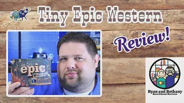 Tiny Epic Western Review!