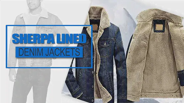 5 Amazing Mens Sherpa Lined Denim Jackets To Wear This Winter